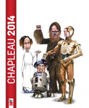 Cover of the book L'année Chapleau 2014 by Bernard Brault, Stéphane Champagne