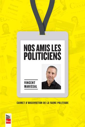 Cover of the book Nos amis les politiciens by François Cardinal