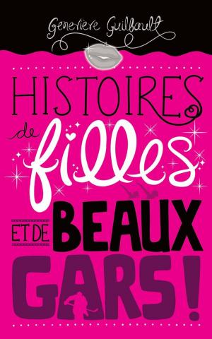 Cover of the book Histoires de filles et de beaux gars! by KG Stutts