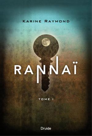 Cover of the book Rannaï - Tome I by Louise Portal