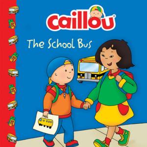 Cover of Caillou: The School Bus