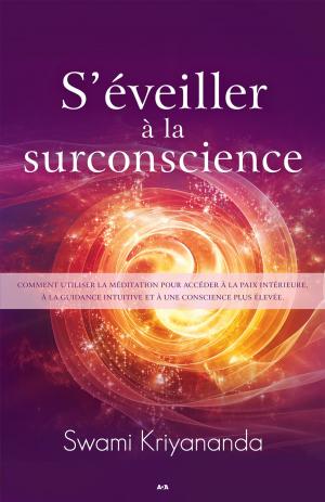 Cover of the book S'éveiller à la surconscience by Suzanne Roy