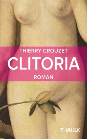 Cover of the book Clitoria by Marcel Schwob, Thierry Crouzet
