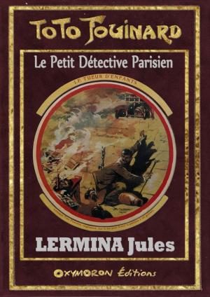 Cover of the book Toto Fouinard - Le Tueur d'Enfants by Jules Lermina
