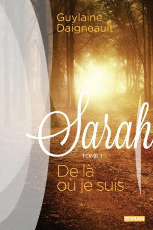 Book cover of Sarah 01 : De là où je suis