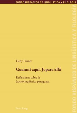Cover of the book Guaraní aquí. Jopara allá by Eda Dedebas Dundar