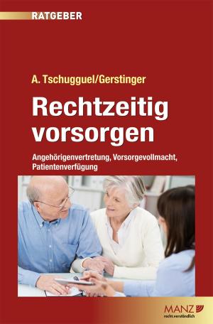 Cover of the book Rechtzeitig vorsorgen by Rosemarie Schön, Elisabeth Sperlich, Thomas Neumann, Michael Somlyay