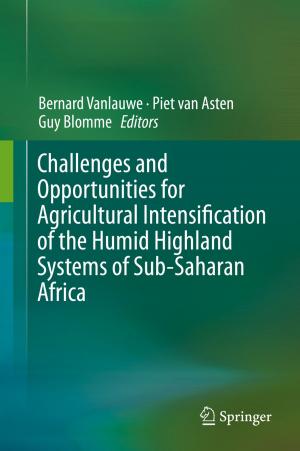 Cover of the book Challenges and Opportunities for Agricultural Intensification of the Humid Highland Systems of Sub-Saharan Africa by Andreas Schmitz