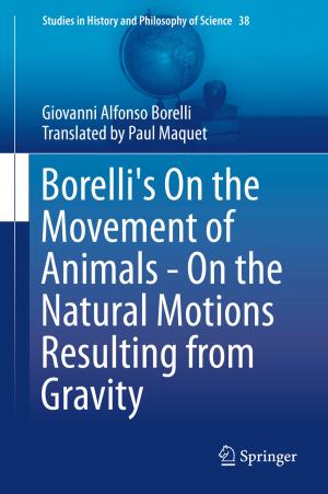 Cover of the book Borelli's On the Movement of Animals - On the Natural Motions Resulting from Gravity by Vincenzo Morabito