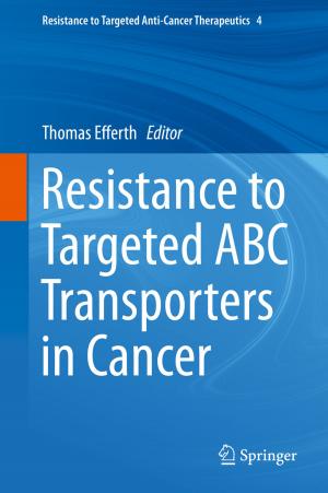 Cover of the book Resistance to Targeted ABC Transporters in Cancer by Zubair Md. Fadlullah, Nei Kato
