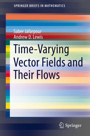 Cover of the book Time-Varying Vector Fields and Their Flows by Claudio A. Saavedra