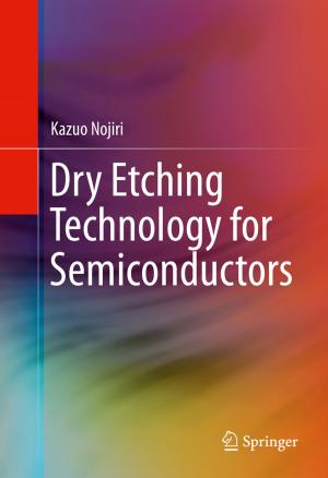 Cover of the book Dry Etching Technology for Semiconductors by Erma Z. Drobnis, Ajay K. Nangia