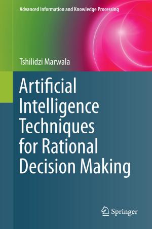 Cover of the book Artificial Intelligence Techniques for Rational Decision Making by Florin Gheorghe Filip, Cristian Ciurea, Constantin-Bălă Zamfirescu