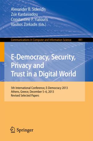 Cover of the book E-Democracy, Security, Privacy and Trust in a Digital World by Cang Hui, Pietro Landi, Henintsoa Onivola Minoarivelo, Andriamihaja Ramanantoanina