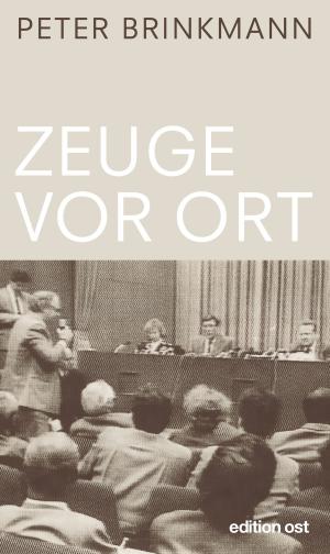 Cover of the book Zeuge vor Ort by Frank Schumann