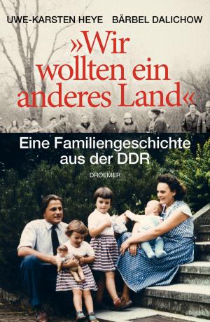 Cover of the book "Wir wollten ein anderes Land" by Gert Heidenreich