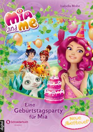 Book cover of Mia and me - Eine Geburtstagsparty für Mia