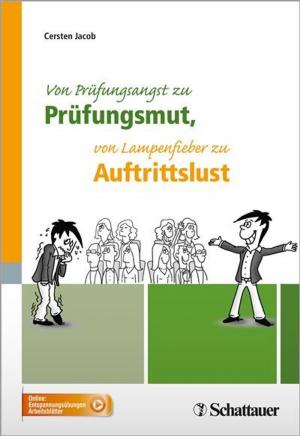 Cover of the book Von Prüfungsangst zu Prüfungsmut, von Lampenfieber zu Auftrittslust by Gregor Hasler