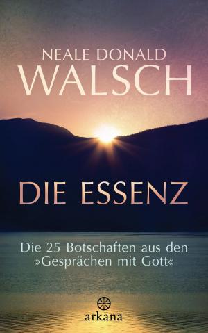 Cover of the book Die Essenz by Eva-Maria Zurhorst, Wolfram Zurhorst