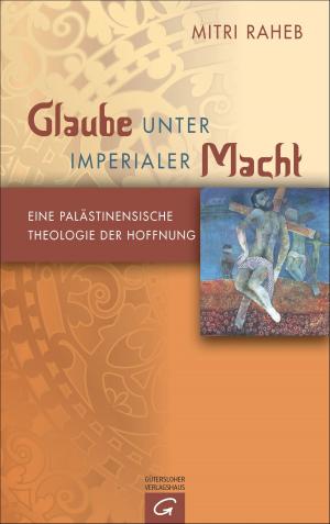 Cover of the book Glaube unter imperialer Macht by Florian  Rauch, Nicole Rinder