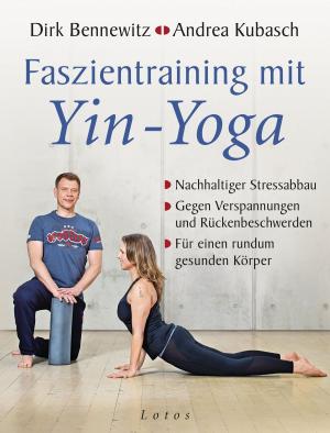 Cover of the book Faszientraining mit Yin-Yoga by Bahar Yilmaz, Pascal Voggenhuber