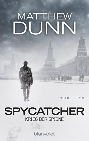 Cover of the book Spycatcher - Krieg der Spione by Trace Conger