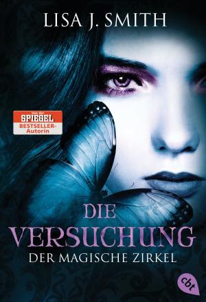 Cover of the book Der magische Zirkel - Die Versuchung by Jessica Shirvington