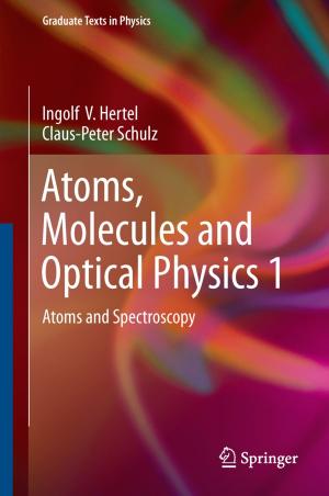Cover of the book Atoms, Molecules and Optical Physics 1 by Hans-Peter Ries, Karl-Heinz Schnieder, Björn Papendorf, Ralf Großbölting