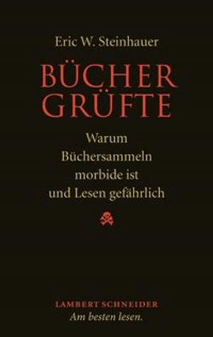 Cover of the book Büchergrüfte by Detlef Bluhm, Dietmar Dath, Jan Hegemann, Thomas Macho, Volker Oppmann, Elisabeth Ruge, Stephan Selle, Klaus Sielker, Katja Splichal