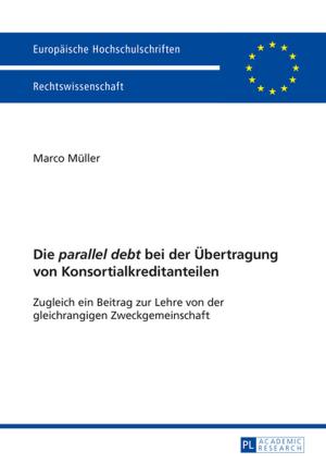 Cover of the book Die "parallel debt" bei der Uebertragung von Konsortialkreditanteilen by Joachim Bahlcke