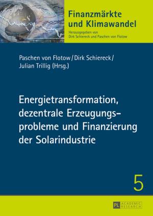 Cover of the book Energietransformation, dezentrale Erzeugungsprobleme und Finanzierung der Solarindustrie by Earl E. Fitz