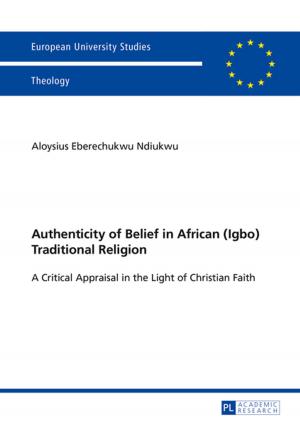 Cover of the book Authenticity of Belief in African (Igbo) Traditional Religion by Netaya Lotze