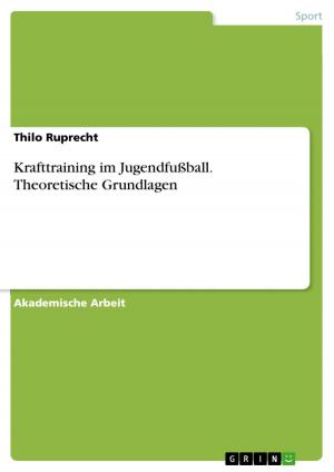 Cover of the book Krafttraining im Jugendfußball. Theoretische Grundlagen by Jens Fuchs