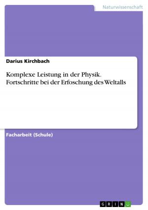 Cover of the book Komplexe Leistung in der Physik. Fortschritte bei der Erfoschung des Weltalls by Danilo Jahnke, Mandy Assmann