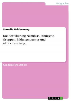 Cover of the book Die Bevölkerung Namibias. Ethnische Gruppen, Bildungsstruktur und Alterserwartung by Maja Roseck