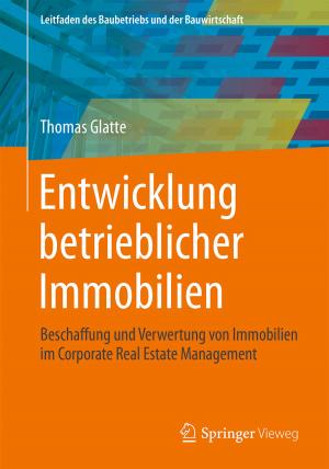 Cover of the book Entwicklung betrieblicher Immobilien by Andreas Patrzek