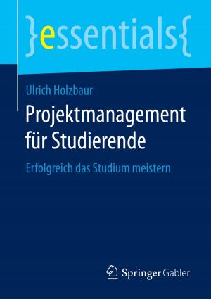 Cover of the book Projektmanagement für Studierende by Ulf von Krause