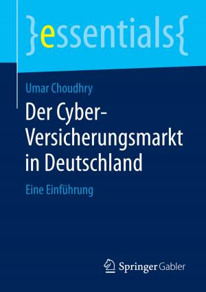 Cover of the book Der Cyber-Versicherungsmarkt in Deutschland by Dunja Ewinger, Anabel Ternès, Juliane Koerbel, Ian Towers