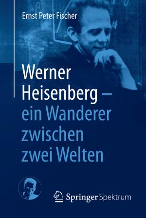 Book cover of Werner Heisenberg - ein Wanderer zwischen zwei Welten