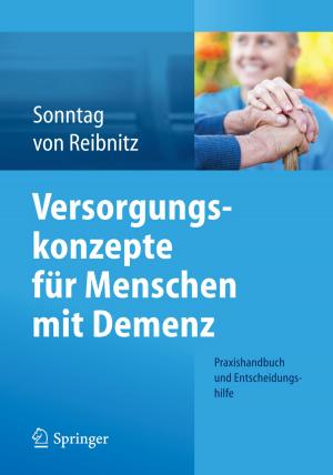 Cover of the book Versorgungskonzepte für Menschen mit Demenz by Peter Engelhardt, Axel Wanivenhaus, Reinhard Schuh