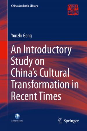 Cover of the book An Introductory Study on China's Cultural Transformation in Recent Times by Anne Prenzler, J.-Matthias Graf von der Schulenburg, Jan Zeidler
