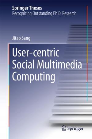 Cover of the book User-centric Social Multimedia Computing by Chenchen Song, Zhigang Shuai, Linjun Wang