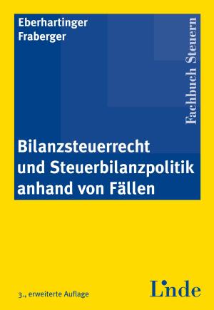 Cover of the book Bilanzsteuerrecht und Steuerbilanzpolitik anhand von Fällen by Jürgen Leske