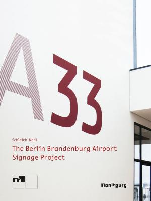 Cover of the book The Berlin Brandenburg Airport Signage Project by Daniele Minussi, Mint Publishing
