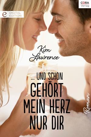 Cover of the book ... und schon gehört mein Herz nur dir by Carol Marinelli