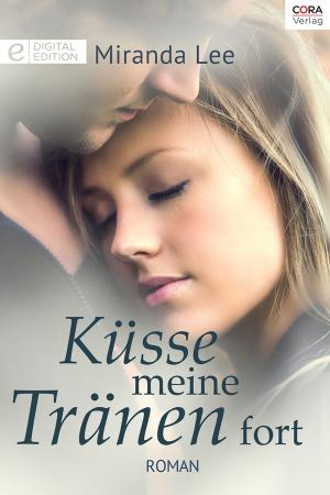 Cover of the book Küsse meine Tränen fort by Kim Lawrence