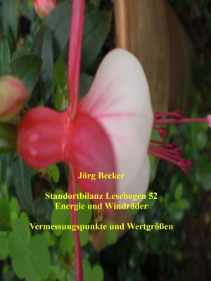 Cover of the book Standortbilanz Lesebogen 52 Energie und Windräder by Jörg Becker