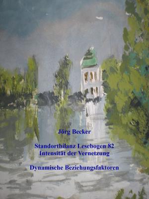 Cover of the book Standortbilanz Lesebogen 82 Intensität der Vernetzung by Markus Schaefer, Kerstin Schaefer