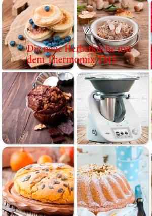 Cover of the book Die neue Herbstküche mit dem Thermomix TM5 by Stefan Wahle