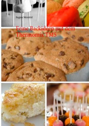 Cover of the book Feine Backideen mit dem Thermomix TM5 by Elsie Masson